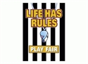 Picture of Life has Rules Play Fair Motivational Chart