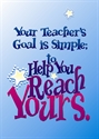 Picture of Your teacher's goal is simple Motivational Chart